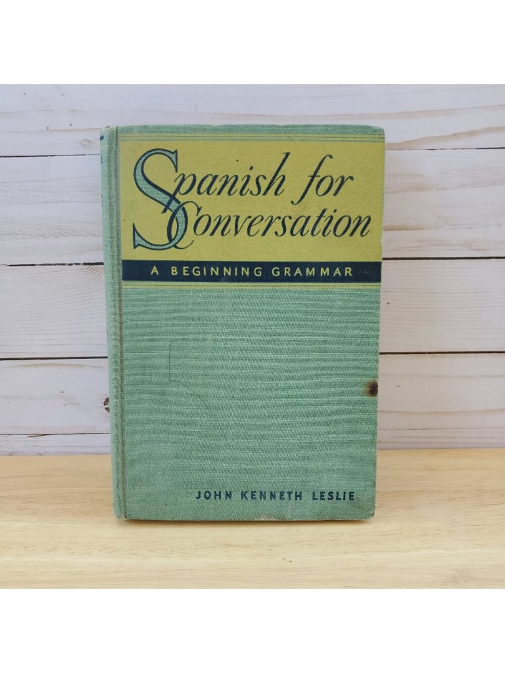 Spanish For Conversation A Beginning Grammar By John Kenneth Leslie 1947 Photos